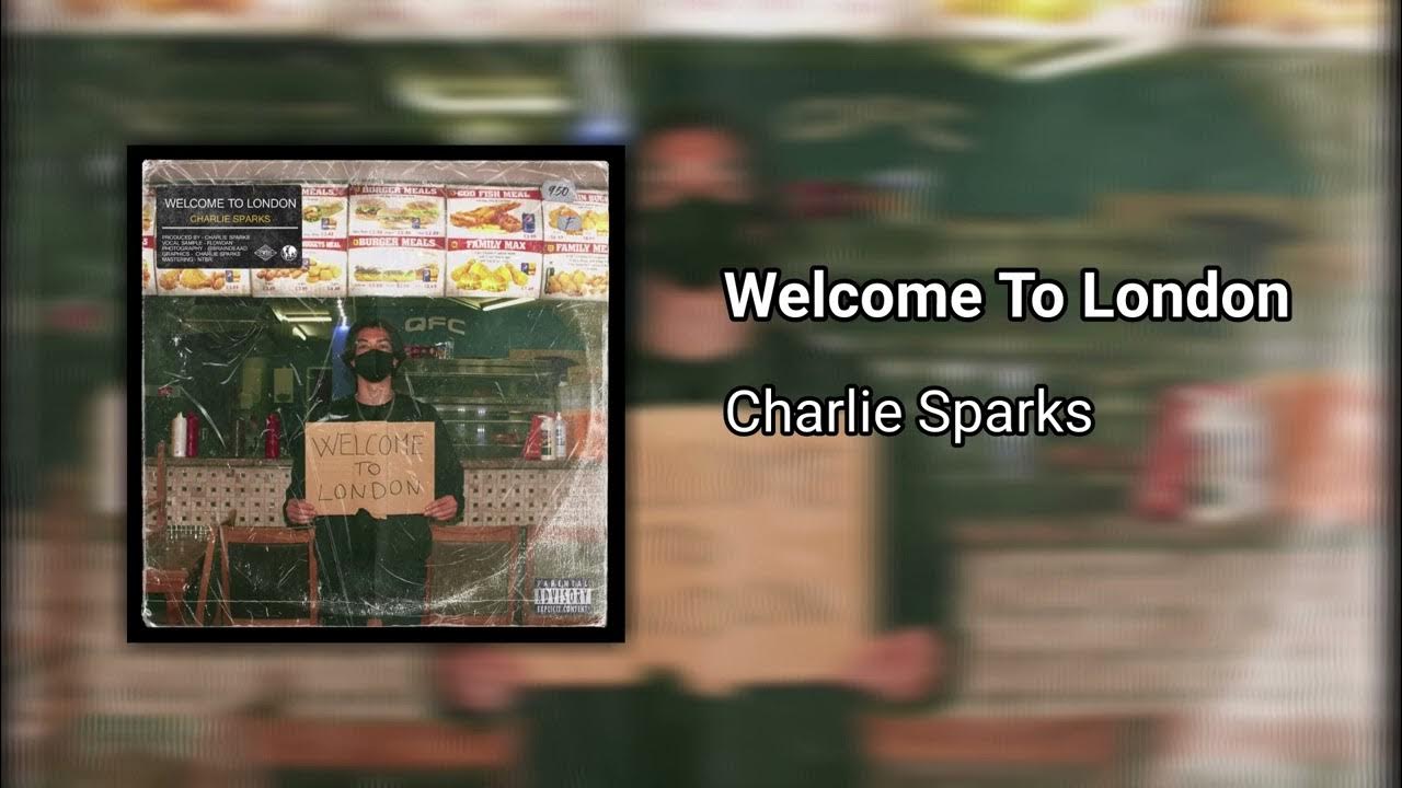 Charlie Sparks - Welcome To London [GT24]