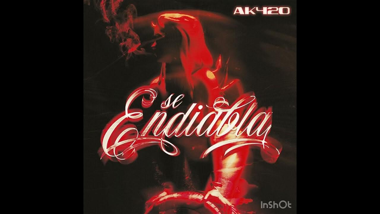 SE ENDIABLA - AK4:20 (@djtavo.cl Extended DJ)