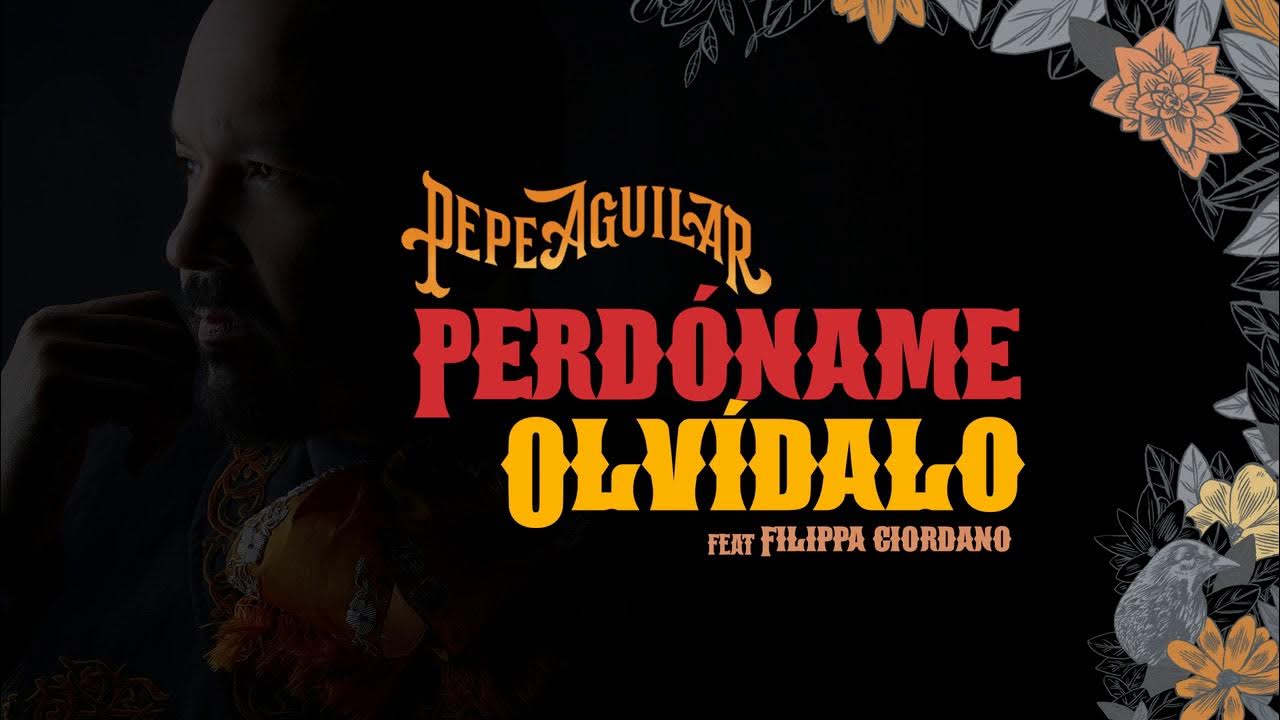 10. Pepe Aguilar - Perdóname, Olvídalo (Audio Oficial)
