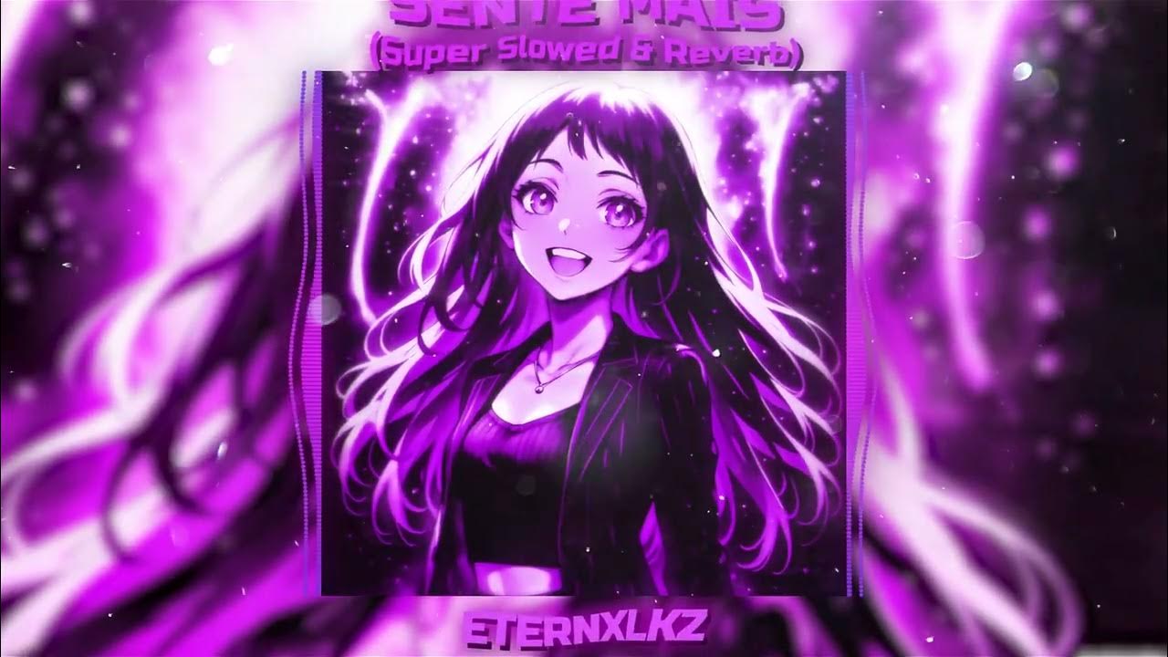 Eternxlkz - SENTE MAIS (Super Slowed & Reverb)