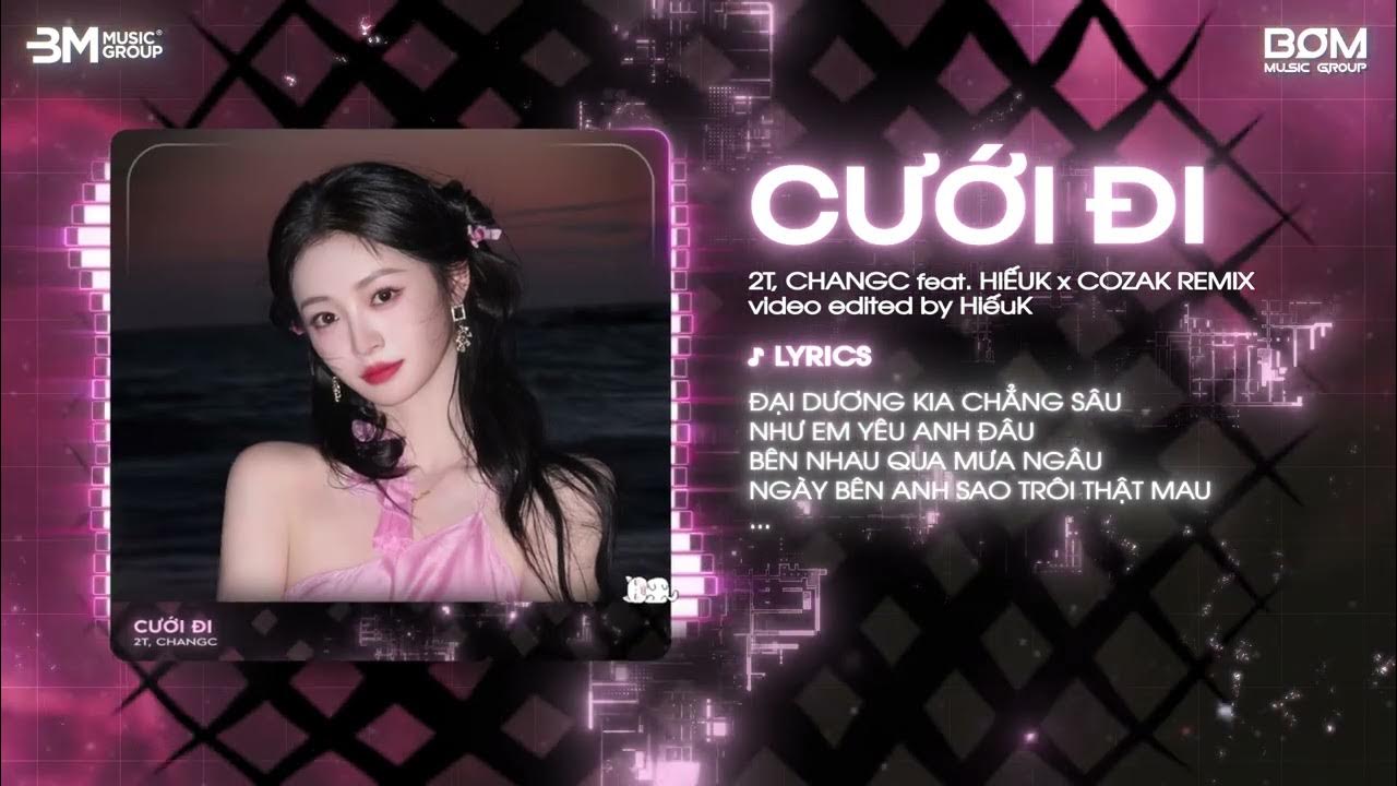 Cưới Đi (HiếuK x Cozak Remix) - 2T x ChangC♫Bầu Trời Kia Rộng Lớn Nhưng Hôm Nay Em Ôm Vào Lòng Remix