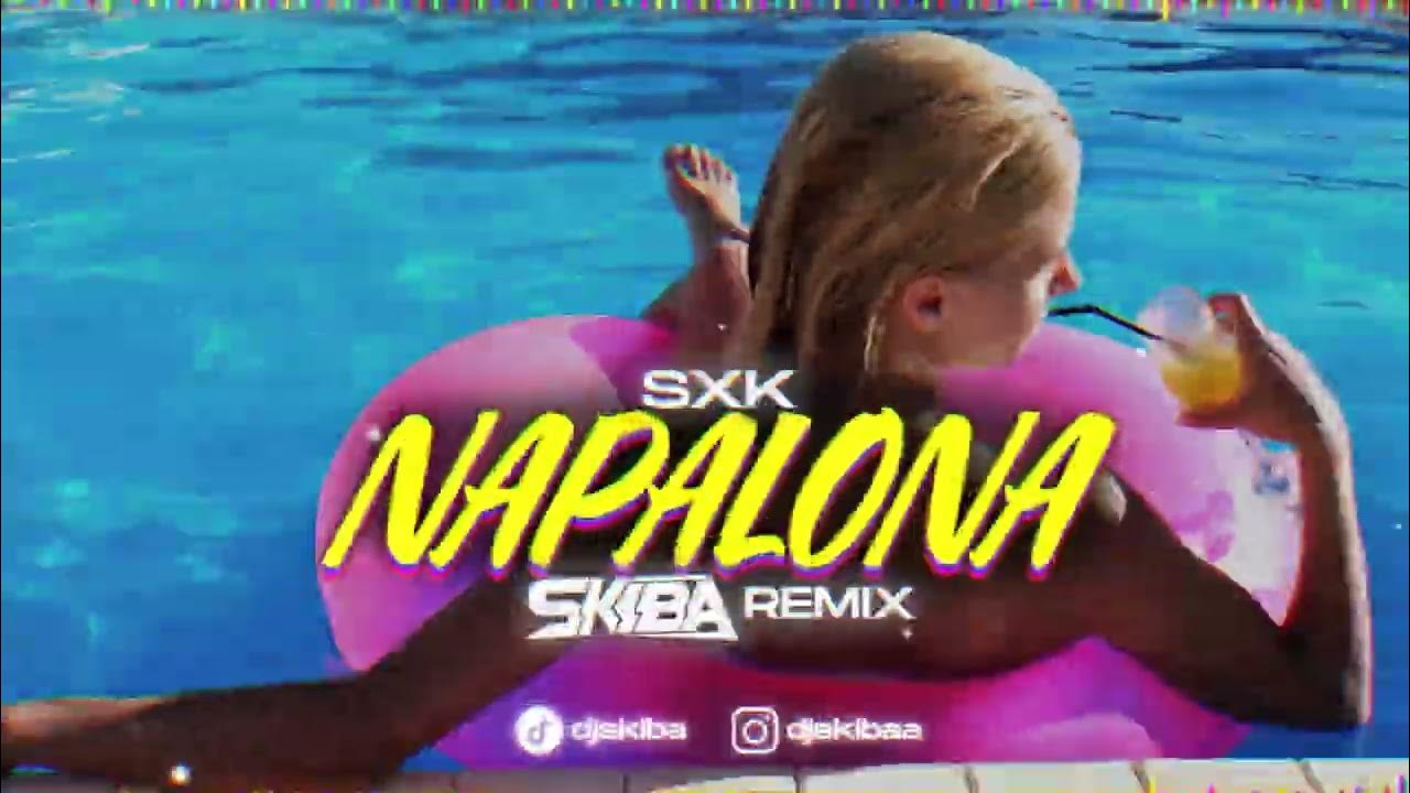 SxK - NAPALONA (DJ SKIBA REMIX)