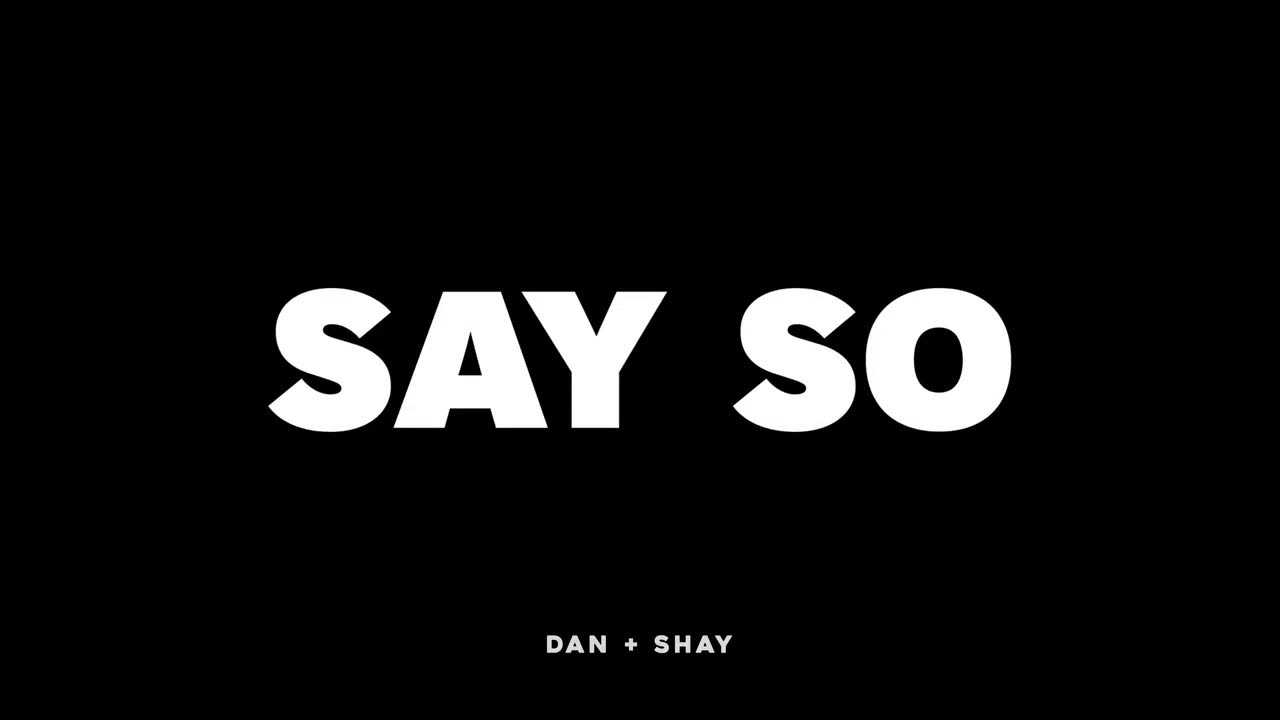 Dan + Shay - Say So (Lyric Video)