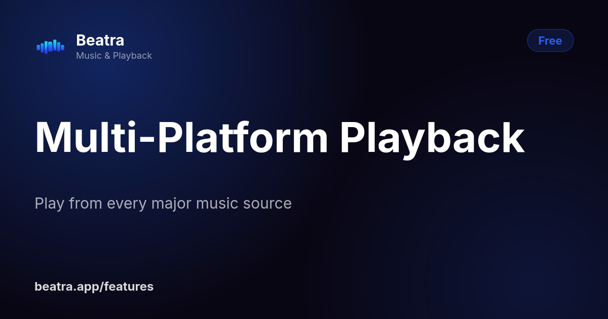 Multi-Platform Playback
