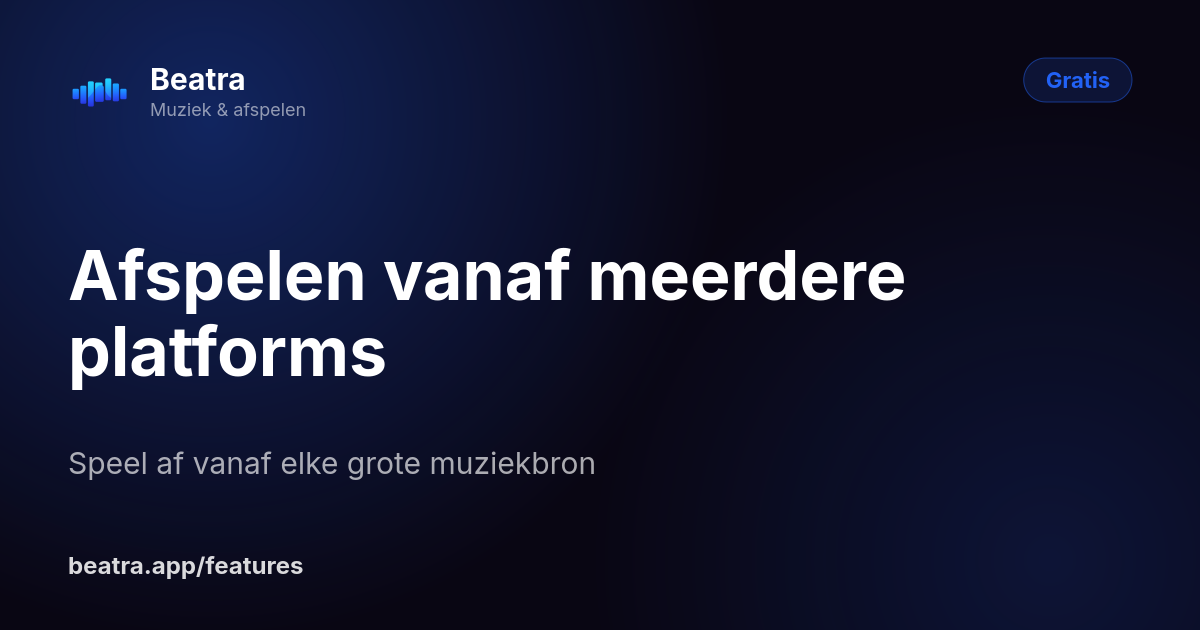 Afspelen vanaf meerdere platforms