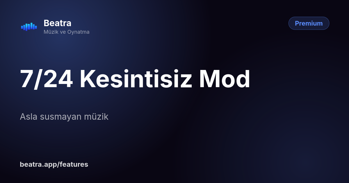 7/24 Kesintisiz Mod